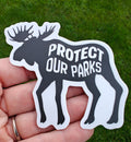 Protect Our Parks Moose Vinyl Sticker | National Park Conservation Decal