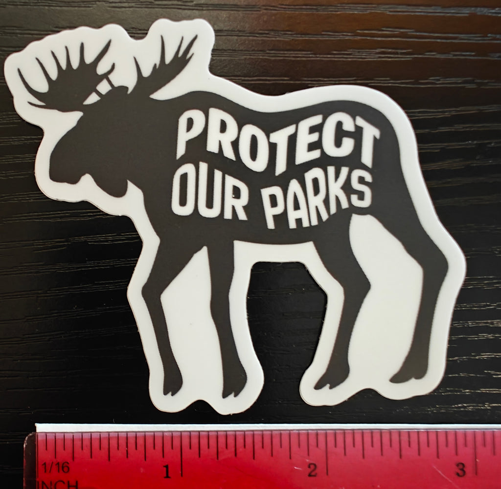 Protect Our Parks Moose Vinyl Sticker | National Park Conservation Decal