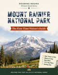 Mount Rainier National Park: The First-Time Visitor’s Guide